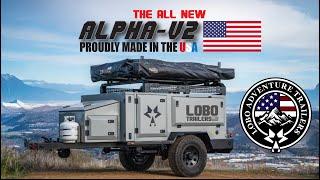 THE BEST OVERLAND TRAILER. THE NEW ALPHA LOBO ADVENTURE TRAILER!