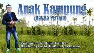 ANAK KAMPUNG (Hakka) by Dede Loo