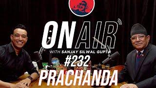 On Air With Sanjay #232 - Puspha Kamal Dahal