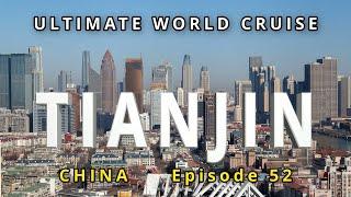 TIANJIN: China's Port City Ep. 52 Ultimate World Cruise| BZ Travel