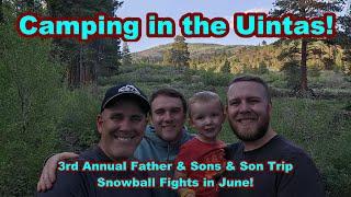 To the High Uintas! Our 3rd Annual Father & Sons & Son Camping Trip. Fathers Day #uintas #camping