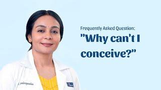 Dr. Vani Sundarapandian answers the most asked question "Why can't I conceive?"