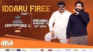 Unstoppable With NBK Season 4 Ep 4 Promo | Icon Star Allu Arjun | Iddaru Firee (Part 1) | Nov 15th