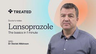 Lansoprazole: What Is It And How Does It Treat GORD And Acid Reflux? With Dr Daniel Atkinson