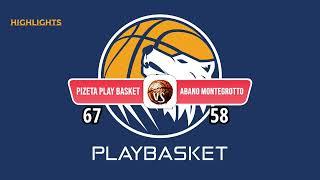 HIGHLIGHTS PIZETA PLAYBASKET VS ABANO MONTEGROTTO