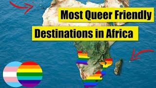 Africa’s Best LGBTQ Travel Destinations