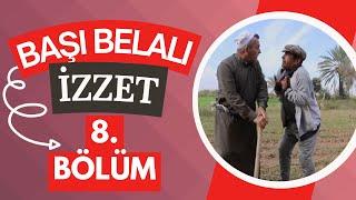 Başı Belalı İzzet - 8. Bölüm