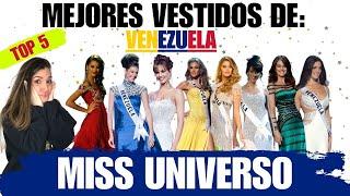 TOP 5 MEJORES VESTIDOS DE VENEZUELA EN EL MISS UNIVERSO!!!