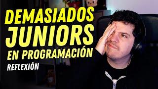 ¿¡DEMASIADOS JUNIORS en PROGRAMACIÓN!? ¿Hay trabajo para todos?   Te cuento mi opinión