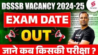 DSSSB Vacancy 2025 | DSSSB TGT/PGT Exam Date 2024-25 Out | DSSSB Exam Date 2025  | Deepak