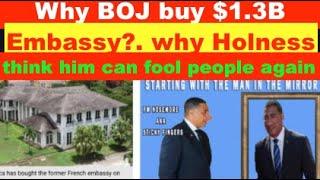 BOJ buy $1.3B Embassy, why? Holness think him can fool Jamaicans again