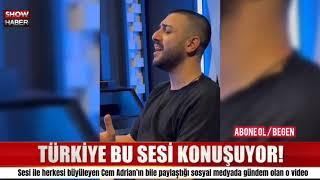 CEM ADRIAN 'IN KÜL ŞARKISINI OKUDU ! CEM ADRIAN BILE ONU PAYLAŞTI ! TÜRKİYENIN KONUŞTUĞU SES