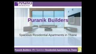 Puranik Builders offer Spacious Residential Apartments in Thane