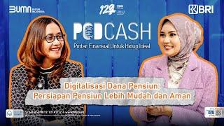 PODCASH - Eps 10 - Digitalisasi Dana Pensiun: Persiapan Pensiun Lebih Mudah dan Aman