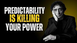 “ How to Stay Unpredictable & Keep Them Guessing | Dr. Gabor Maté”