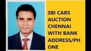 SBI CARS AUCTION CHENNAI WITH BANK ADDRESS/PHONE NUMBERS/AUCTION DATE ETC.-3242