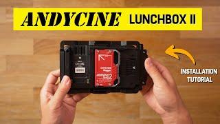 ANDYCINE LunchBox II - Installation Tutorial