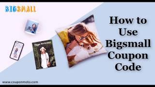 How to Use Bigsmall Coupon Code