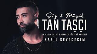 Tan Taşçı - Nasıl Seveceğim (#SözMüzikTanTaşçı - Canlı Performans)