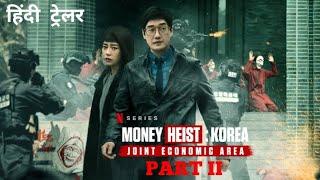 Money Heist: Korea - Joint Economic Area: Part 2 | Official Hindi Trailer | Netflix Original Series