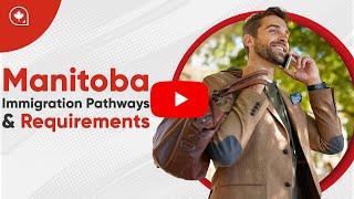 Manitoba Immigration Pathways and Requirements