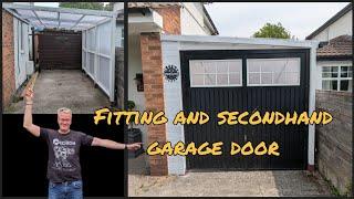Fitting a secondhand garage door to my carport, I have a garage!!!!!