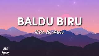 Baldu Biru - Ella & Awie (Lirik)