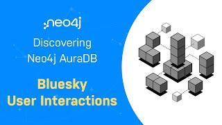 Importing Bluesky User Interactions - Discovering Neo4j AuraDB Free with Michael and Alexander