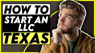 How To Start an LLC in Texas: Full Step-By-Step Guide [2024]