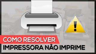 Solução - Impressora não imprime