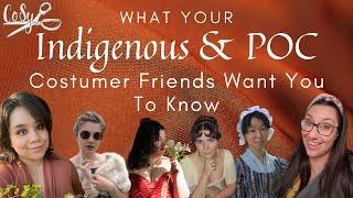 What Your Indigenous & POC Costumer Friends Want You To Know, #CostubeSymposium2021
