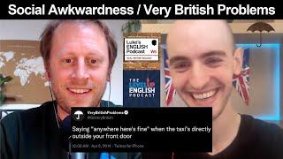 747. Social Awkwardness / Very British Problems (with Michael Lavers from Level Up English)