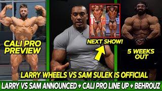 Larry Wheels VS Sam Sulek OFFICIALLY ANNOUNCED + California Pro Line Up LOOKS GOOD + Behrouz Tabani!