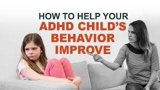 How to Help Your ADHD Child's Behavior Improve - ADHD Dude