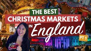 THE 13 BEST CHRISTMAS MARKETS IN ENGLAND | Part One ft. Bath, Birmingham, Winchester & More!