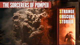 The Real Sorcerers of Pompeii at Mt. Vesuvius 4K (SOS)