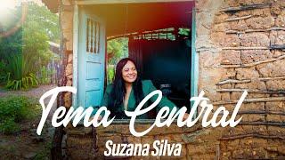 Tema Central - Suzana Silva (Clipe Oficial)