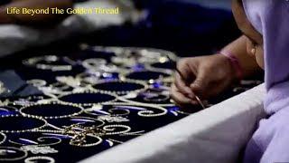 Life Beyond The Golden Thread | Documentary | Zardozi Artisans