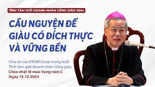 Cầu nguyện để giàu có đích thực và vững bền - ĐTGM Giuse Nguyễn Năng