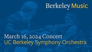 UC Berkeley Symphony Orchestra - Saturday March 16th 2024