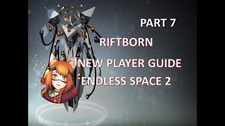 Endless Space 2 | New Player Guide | Riftborn | Tutorial to Space Combat | Part 7
