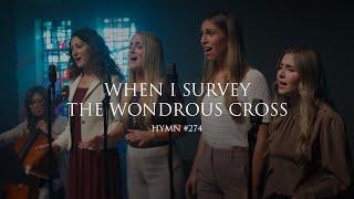 When I Survey The Wondrous Cross (Hymn 274)