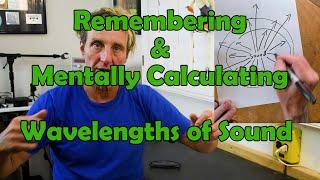 Mentally Remember & Calc Sound Wavelengths