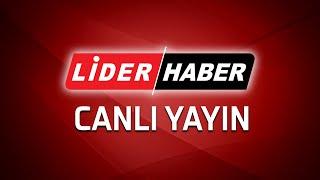 LİDER HABER   Canlı Yayın ᴴᴰ - Canlı TV izle