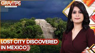 Lost City Discovered In Mexican Jungle By Accident | GRAVITAS | WION