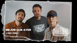 MELER - MEJOR QUE AYER  (Lyric Video)