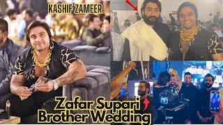 Kashif Zameer attend Wedding  Zafar Supari's Brother's Wedding 2024 ,@zafarsupari #brother #wedding