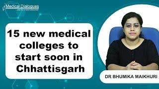 15 new medical colleges to start soon in Chhattisgarh