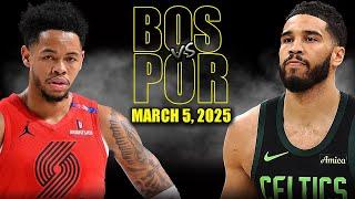 Boston Celtics vs Portland Trail Blazers Full Game Highlights - March 5, 2025 | NBA Regular Season