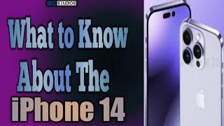 WHAT TO KNOW ABOUT THE IPHONE 14 || TEN STUDIOS